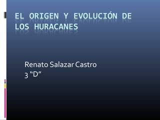 Renato Salazar Castro
3 “D”
 