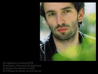 Ils regardent surtout ARTEIls regardent surtout ARTE
Canal plus, c’est pour les blaireauxCanal plus, c’est pour les blaireaux
Sauf pour les matchs du PSGSauf pour les matchs du PSG
Et d’temps en temps un p'tit pornoEt d’temps en temps un p'tit porno
 