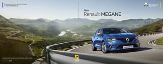 Renault recommends
PrintedSeptember2016CUBEDESIGN•0114546160•0916/6414
Renault Customer Care Direct Line: 0861 RENAULT or 0861 736 2858
Renault South Africa (Pty) Ltd. reserves the right to modify its models without notice, likewise their characteristics, equipment and accessories.
Experience the New Renault Megane
at www.renault.co.za
Renault MEGANE
New
 