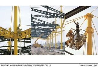 BUILDING MATERIALS AND CONSTRUCTION TECHNOLOGY - 5 TENSILE STRUCTURE
 