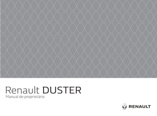 Renault DUSTER
Manual de proprietário
 