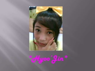 *Hyoo’Jin*
 