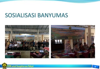 ESDM untuk Kesejahteraan Rakyat
SOSIALISASI BANYUMAS
 