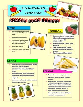 Mempunyai serat yang dapat
mencegah toksin di dalam usus
besar.
Mengandungi antioksidan
Kaya dengan papain, sejenis
enzim ...