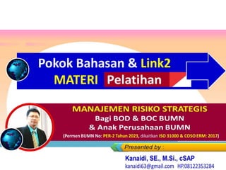 RENCANA Penyelenggaraan + Link2 Materi Pelatihan "MANAJEMEN RISIKO STRATEGIS bagi BOD & BOC BUMN".