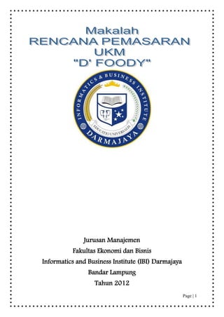 Jurusan Manajemen
          Fakultas Ekonomi dan Bisnis
Informatics and Business Institute (IBI) Darmajaya
                Bandar Lampung
                  Tahun 2012
                                                     Page | 1
 