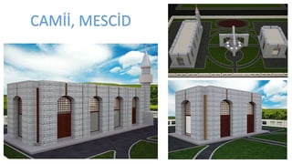 CAMİİ, MESCİD
 