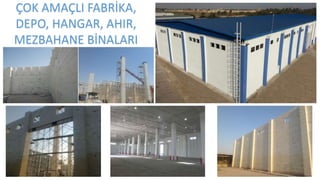 ÇOK AMAÇLI FABRİKA,
DEPO, HANGAR, AHIR,
MEZBAHANE BİNALARI
 