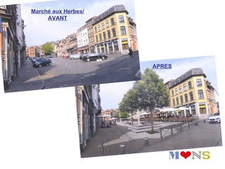 Marché aux Herbes/
     AVANT




                     APRES
 