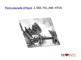 Pont-cascade d’Hyon 2.560.761,48€ HTVA
 