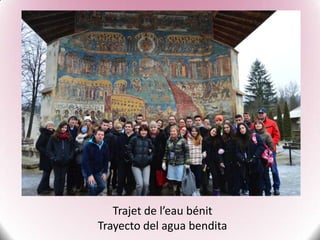 Trajet de l’eau bénit
Trayecto del agua bendita

 