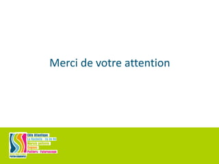 Merci de votre attention
 