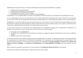 Synthétiquement on pourrait dire que c’est la façon contemporaine de réagir à plusieurs phénomènes convergents :

   1. l’inflation de services informationnels,
   2. la porosité entre l’information et la communication,
   3. les changements des comportements des usagers,
   4. la nécessité de maintenir une économie et d’attirer la manne publicitaire.
Concrètement et avec une rapidité inédite, les médias sont en demeure d’innover pour résister à la versatilité de la consommation de services.

Le cross média apparaît comme une des seules façons qu’ont les médias traditionnels (d’information) de résister à l’internet 2.0 (qui fonctionne
avec les réseaux sociaux qui sont prioritairement des outils de communication) par une mutation profonde et globale de leur mode de production.

Parallèlement, le cross média semble être aussi une des seules façons qu’ont les acteurs du web 2.0 de profiter des contenus labellisés, des savoir
faire éditoriaux confirmés des médias traditionnels (médias traditionnels dont le mode de production repose sur les enquêtes, la hiérarchisation de
l’information, l’approfondissement des dossiers et la créativité dans la mise en forme).

Ces deux types d’acteurs sont conscients de leurs complémentarités qui reconfigurent le paysage de la consommation d’information et la
production de communication, aussi on constate chez les uns et les autres une volonté commune.

        de créer des services multiplateformes,
        de répondre à des comportements de consommation convergents qui supposent la présence d’informations et de services sur différents
        supports.
        de générer de nouvelles sources de profit.

Au cours de cette journée seront abordés les aspects structurants du phénomène cross médias : les migrations financières, les mutations profondes
des comportements de communication et d’information des populations et les conséquences sur la réorganisation des groupes médias et leurs
nouvelles logiques éditoriales. Les interventions seront portées par des responsables du groupe Lagardère, d’Evene.fr, de la Tribune, des
éditeurs du secteur scientifique. Les questions de l’automatisation et de l’industrialisation de l’édition seront aussi discutées avec des
experts.

Dans le cadre de nos formations universitaires c’est aussi la question de l’évolution des métiers du secteur qui sera abordée.

Cette journée sera animée par Norbert Paquel , expert NTIC, DG de la société Canope.
 