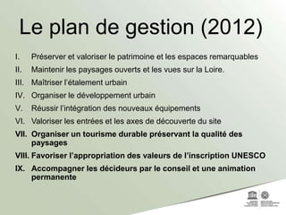 Orientation VIII
 Favoriser l’appropriation
des valeurs de l’inscription
UNESCO
 Référent : Mission
Val de Loire
 