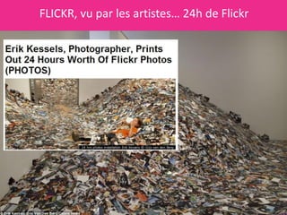 FLICKR, vu par les artistes… 24h de Flickr
 