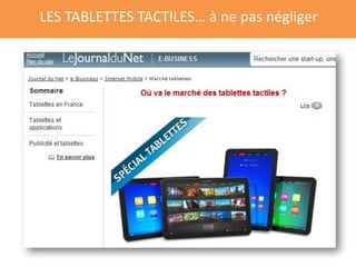 LES TABLETTES TACTILES… à ne pas négliger
 