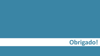 Obrigado!
 