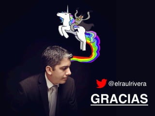 hola@raulrivera.cc!
@elraulrivera
GRACIAS
 
