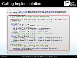 Culling Implementation
             bool passCulling(const in mat4 mvp, const in vec4 vertex, const in vec4 dimensions,
  ...