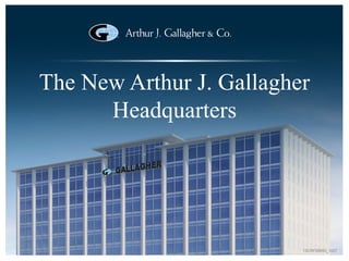 115CRP28950_1027
The New Arthur J. Gallagher
Headquarters
 