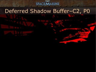 Deferred Shadow Buffer–C2, P0
 