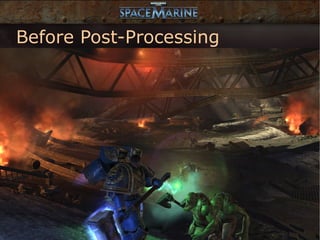 Before Post-Processing
 