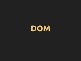 DOM
 