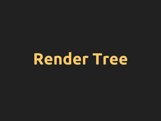Render Tree
 