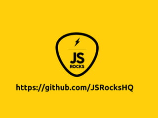 https://github.com/JSRocksHQ
 