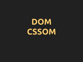 DOM
CSSOM
 