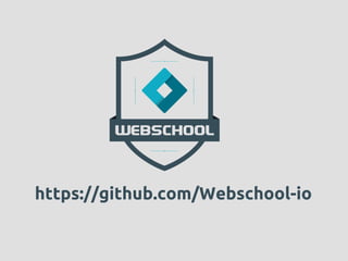 https://github.com/Webschool-io
 