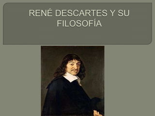 René descartes y su filosófia