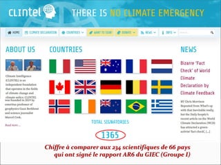 Chiffre à comparer aux 234 scientifiques de 66 pays
qui ont signé le rapport AR6 du GIEC (Groupe I)
 