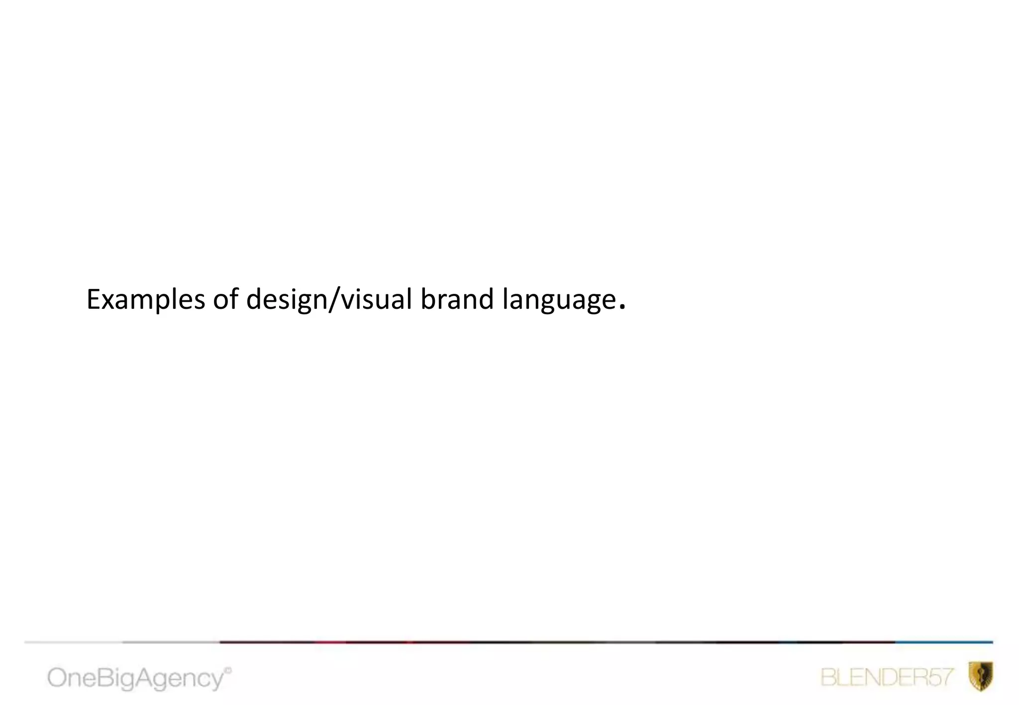 The brand language should influence the internal organisation and any contact with consumers.