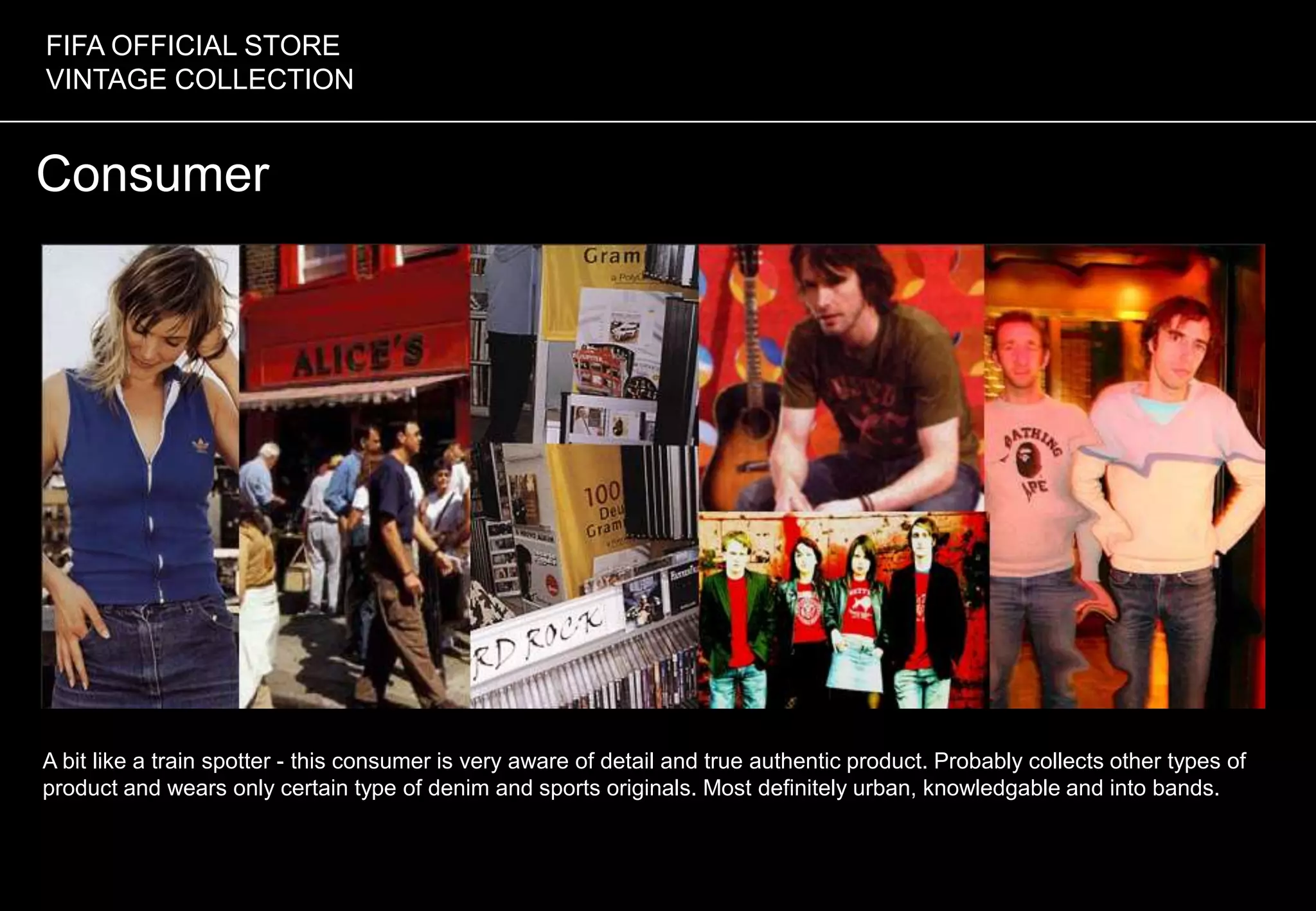 The Marketplace.  Trend is not a fad, it is an evolution and a condition. Look backward to classics and forward to culture.54