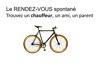 Le RENDEZ-VOUS spontané
Trouvez un chauffeur, un ami, un parent
 