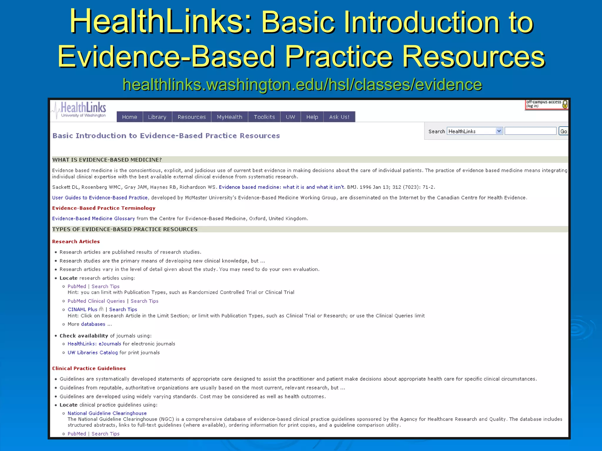 HealthLinks:  Basic Introduction to Evidence-Based Practice Resources healthlinks.washington.edu/hsl/classes/evidence 