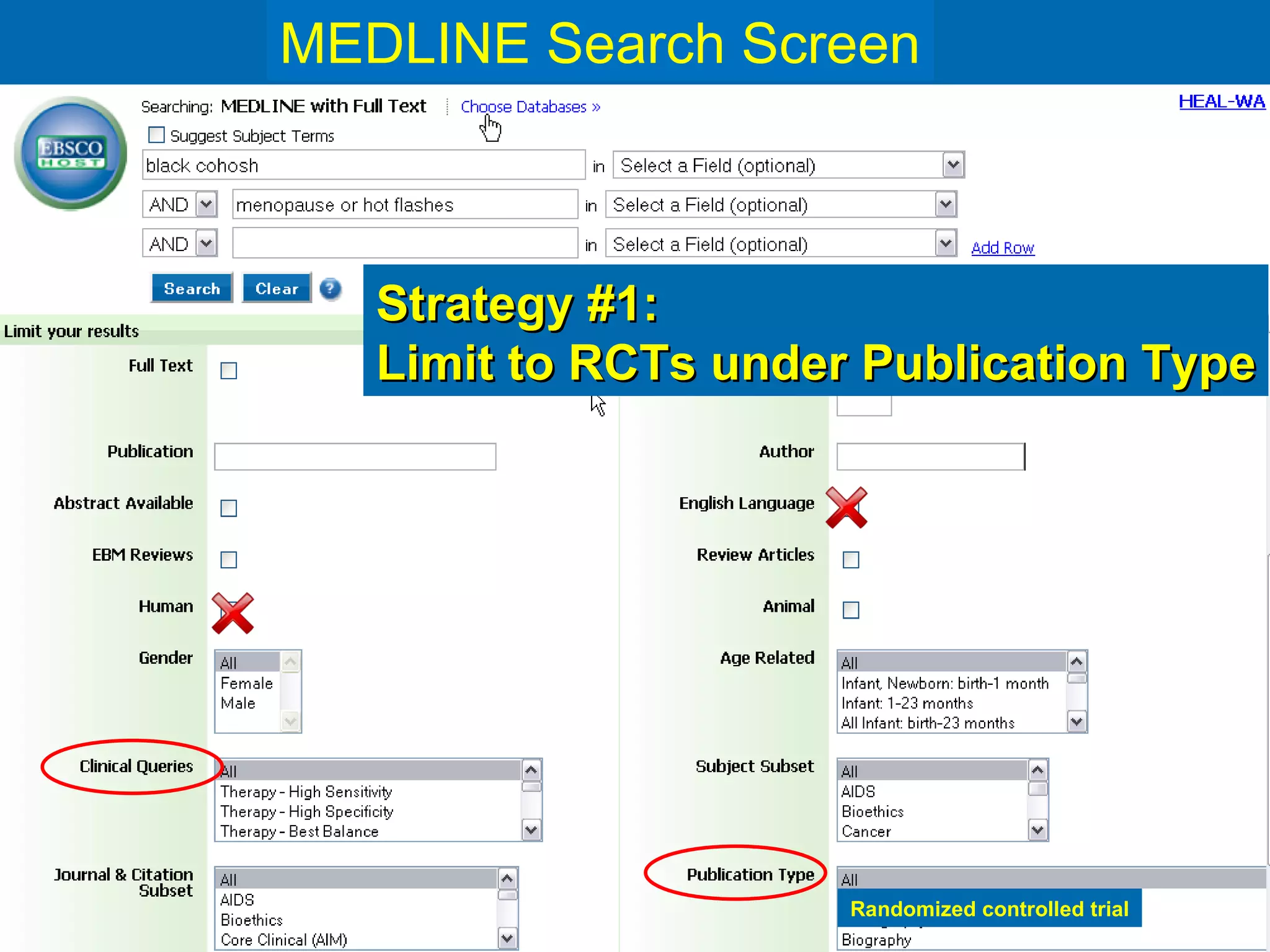 MEDLINE Search Screen Randomized controlled trial Strategy #1:  Limit to RCTs under Publication Type 