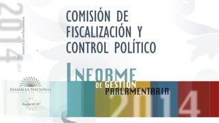 COMISIÓN DE
FISCALIZACIÓN Y
CONTROL POLÍTICO
 