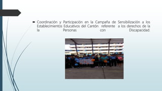  Coordinación y Participación en la Campaña de Sensibilización a los
Establecimientos Educativos del Cantón referente a l...