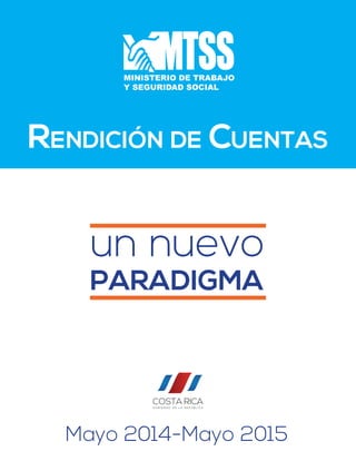 Rendición de Cuentas
un nuevo
PARADIGMA
Mayo 2014-Mayo 2015
 