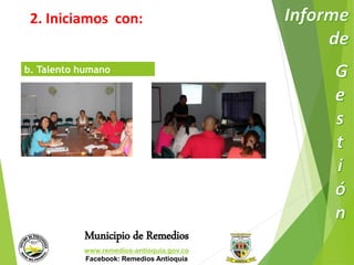 2. Iniciamos con: 
b. Talento humano 
Municipio de Remedios 
www.remedios-antioquia.gov.co 
Facebook: Remedios Antioquia 
 