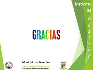 Municipio de Remedios 
www.remedios-antioquia.gov.co 
Facebook: Remedios Antioquia 
 