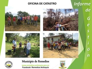 OFICINA DE CATASTRO 
Municipio de Remedios 
www.remedios-antioquia.gov.co 
Facebook: Remedios Antioquia 
 