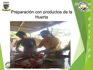 Preparación con productos de la 
Huerta 
Municipio de Remedios 
www.remedios-antioquia.gov.co 
Facebook: Remedios Antioquia 
 