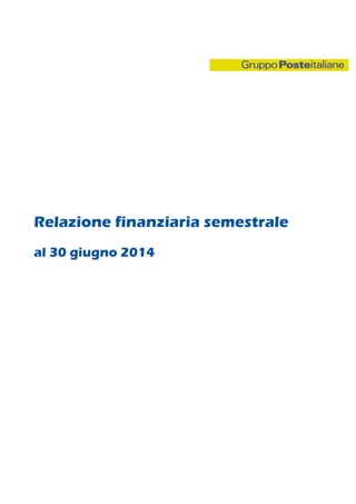 Relazione finanziaria semestrale 
al 30 giugno 2014 
 