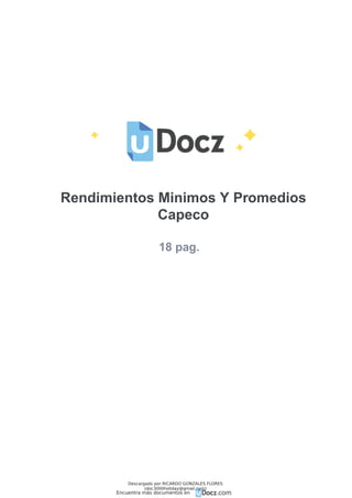 Rendimientos Minimos Y Promedios
Capeco
18 pag.
Descargado por RICARDO GONZALES FLORES
(doc3000holiday@gmail.com)
Encuentra más documentos en
 
