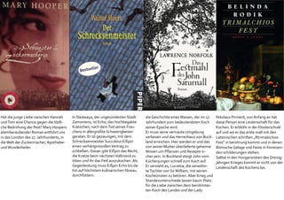 Hat die junge Liebe zwischen Hannah
undTom eine Chance gegen die tödli-
che Bedrohung der Pest? Mary Hoopers
atemberaubender Roman entführt uns
in das London des 17. Jahrhunderts, in
dieWelt der Zuckermacher, Apotheker
undWunderheiler.
Nikolaus Pirment, von Anfang an hat
diese Person eine Leidenschaft für das
Kochen. Er erblüht in der Klosterschule
auf und wo er das erste mall mit den
Lateinischen schriften „Rtrimalochios
Fest“ in berührung kommt und in denen
Römische Gelage und Feste in hinreisen-
den schilderungen stehen.
Selbst in den Hungersnöten des Dreisig-
jährigen Krieges kommt er nicht von der
Leidenschaft des Kochens los.
die Geschichte einesWaisen, der im 17.
Jahrhundert zum bedeutendsten Koch
seiner Epoche wird.
Er muss seine vertraute Umgebung
verlassen und das Herrenhaus von Buck-
land erreichen. Hier werden er und das
von seiner Mutter überlieferte geheime
Wissen um Pflanzen und Rezepte si-
cher sein. In Buckland steigt John vom
Küchenjungen schnell zum Koch auf.
Er versteht es, Lucretia, die verwöhn-
teTochter von SirWilliam, mit seinen
Kochkünsten zu betören. Aber Krieg und
Standesunterschiede lassen kaum Platz
für die Liebe zwischen dem berühmtes-
ten Koch des Landes und der Lady
In Sledwaya, der ungesündesten Stadt
Zamoniens, ist Echo, das hochbegabte
Krätzchen, nach demTod seines Frau-
chens in allergrößte Schwierigkeiten
geraten. Er ist gezwungen, mit dem
Schrecksenmeister Succubius Eißpin
einen verhängnisvollenVertrag zu
schließen. Dieser gibt Eißpin das Recht,
die Kratze beim nächstenVollmond zu
töten und ihr das Fett auszukochen. Als
Gegenleistung muss Eißpin Echo bis da-
hin auf höchstem kulinarischen Niveau
durchfüttern.
 