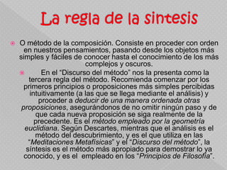 1642."Renati Descartes Meditationes de Prima Philosophia", segunda edición en Amsterdam, a cargo de Louis Elzevier, en las que se incluyen las séptimas objeciones y la carta al P. Dinet. 1647. "Les Méditations métaphysiques de René Descartes", traducidas por el duque de Luynes son la primera edición en francés de las "Meditaciones", editadas en París por Veuve Jean Camusat y Pierre Le Petit. Se incluyen las respuestas a las primeras, segundas, terceras, cuartas y sextas objeciones, traducidas por Clerselier. Ambas traducciones fueron revisadas por Descartes 