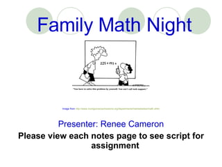Family Math Night ,[object Object],[object Object],[object Object]